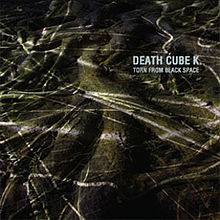 Death Cube K : Torn from Black Space